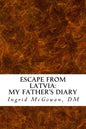 Escape from Latvia: My Father's Diary - Paperback