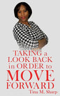 Taking a Look Back In Order to Move Forward - Paperback