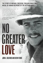 No Greater Love: The Story of Michael Crescenz, Philadelphia's Only Medal of Honor Recipient of the Vietnam War - Hardcover
