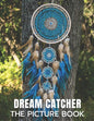 Dream Catcher: The Picture Book of Amazing Dream Catcher for Dementia, Alzheimer's, and Patients. - Paperback