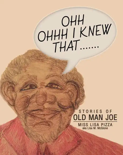 Ohh Ohhh I knew That.......: Stories of Old Man Joe - Paperback