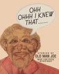 Ohh Ohhh I knew That.......: Stories of Old Man Joe - Paperback