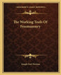 The Working Tools of Freemasonry - Paperback