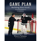Game Plan: Building Elite Level Goaltenders Workbook - Paperback