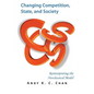 Changing Competition, State, and Society: Reinterpreting the Neoclassical Model - Paperback