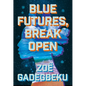 Blue Futures, Break Open - Paperback