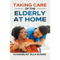 Taking Care of the Elderly at Home - Paperback
