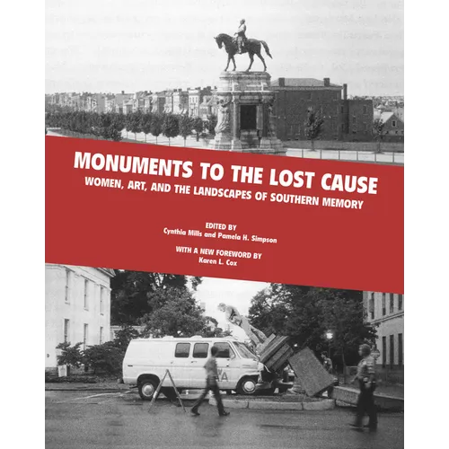 Monuments to the Lost Cause: Women, Art, And The Landscapes Of Southern Memory - Paperback