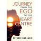 Journey from the Ego to the Heart Centre - Paperback