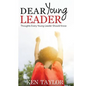 Dear Young Leader: Thoughts Every Young Leader Should Know - Paperback