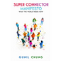 Super Connector Manifesto: What the World Needs Now - Paperback