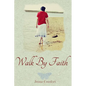 Walk By Faith - Paperback