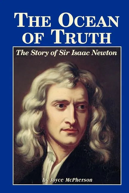 The Ocean of Truth: The Story of Sir Isaac Newton - Paperback