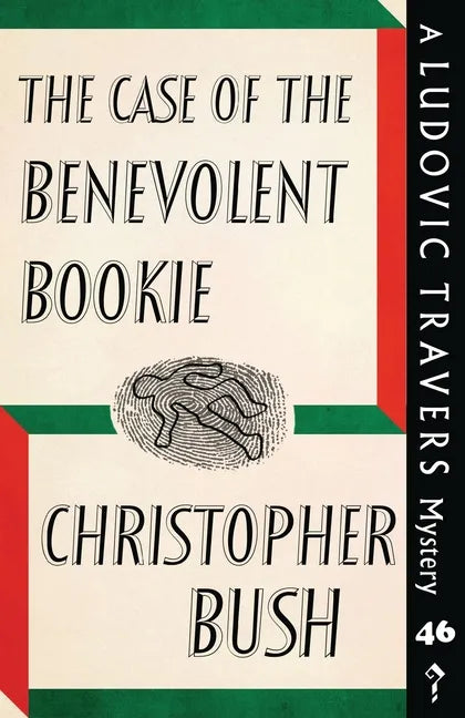The Case of the Benevolent Bookie: A Ludovic Travers Mystery - Paperback