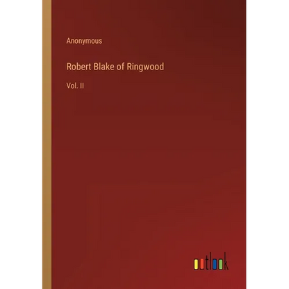 Robert Blake of Ringwood: Vol. II - Paperback