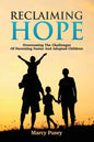 Reclaiming Hope: Overcoming the Challenges of Parenting Foster and Adoptive Children - Paperback