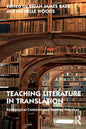 Teaching Literature in Translation: Pedagogical Contexts and Reading Practices - Paperback