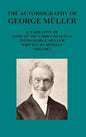 The Autobiography of George Muller a Narrative of Some of the Lord's Dealings with George Muller Written by Himself Vol I - Hardcover