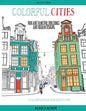 Colorful Cities: Fun and Fanciful Buildings and Urban Designs - Paperback