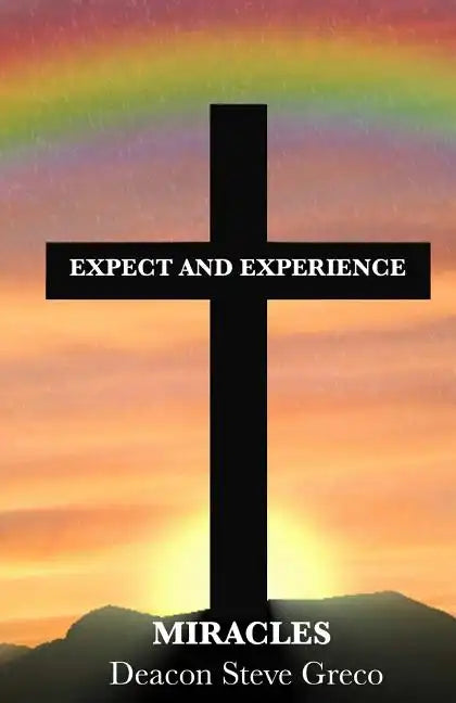 Expect and Experience Miracles - Paperback