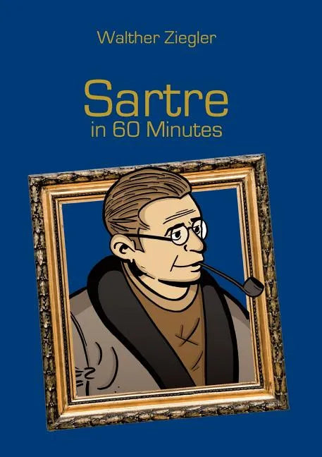 Sartre in 60 Minutes: Great Thinkers in 60 Minutes - Paperback