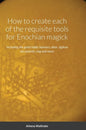 How to create each of the requisite tools for Enochian magick: Including the great table, banners, altar, sigilum dei aemeth, ring and more - Hardcover