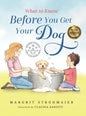What to Know Before You Get Your Dog - Hardcover