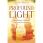Profound Light: Overcoming Childhood and Adolescent Trauma - Paperback
