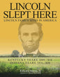 Lincoln Slept Here: Kentucky Years 1809-1816, Indiana Years 1816-1830 - Paperback