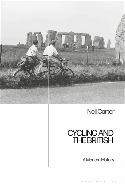 Cycling and the British: A Modern History - Paperback