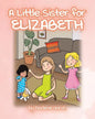 A Little Sister for Elizabeth - Paperback
