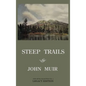 Steep Trails - Legacy Edition: Explorations Of Washington, Oregon, Nevada, And Utah In The Rockies And Pacific Northwest Cascades - Hardcover