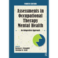Assessments in Occupational Therapy Mental Health: An Integrative Approach - Hardcover