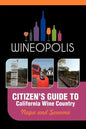 Citizen's Guide to California Wine Country: Napa and Sonoma (Wineopolis) - Paperback