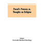 Pascal's Pensees or, Thoughts on Religion - Paperback
