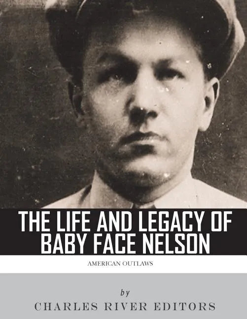 American Outlaws: The Life and Legacy of Baby Face Nelson - Paperback