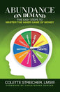 Abundance on Demand: Five Easy Steps to Master the Inner Game of Money - Paperback