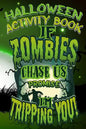 Halloween Activity Book If Zombies Chase Us Promise I'm Tripping You!: Halloween Book for Kids with Notebook to Draw and Write - Paperback