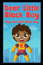 Dear Little Black Boy: Hey You! Little Black Boy - Paperback