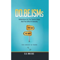 Do.Be.Isms: Reflections on the Twelve Steps and the Gifts of Sobriety - Paperback