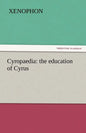 Cyropaedia: the education of Cyrus - Paperback