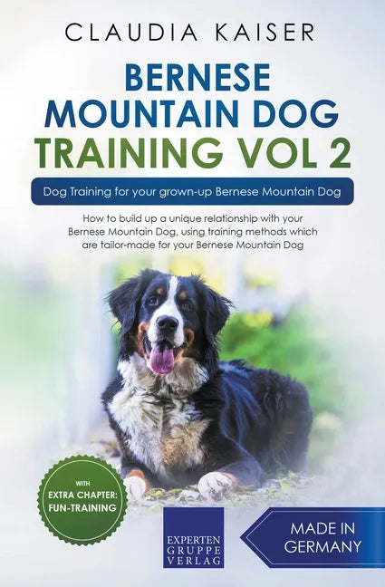 Bernese Mountain Dog Training Vol 2 - Dog Training for Your Grown-up Bernese Mountain Dog - Paperback