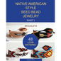 Native American Style Seed Bead Jewelry. Part I. Bracelets: 48 Loom Patterns - Paperback