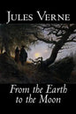 From the Earth to the Moon by Jules Verne, Fiction, Fantasy & Magic - Hardcover