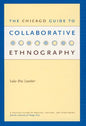 The Chicago Guide to Collaborative Ethnography - Paperback