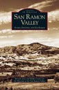 San Ramon Valley: Alamo, Danville, and San Ramon - Hardcover