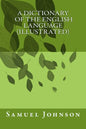 A Dictionary Of The English Language (illustrated) - Paperback