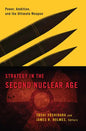 Strategy in the Second Nuclear Age: Power, Ambition, and the Ultimate Weapon - Paperback