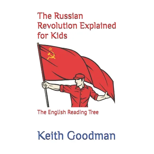 The Russian Revolution Explained for Kids: The English Reading Tree - Paperback