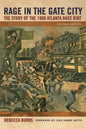 Rage in the Gate City: The Story of the 1906 Atlanta Race Riot - Paperback
